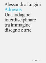 Adnexus. Una indagine interdisciplinare tra immagine disegno e arte