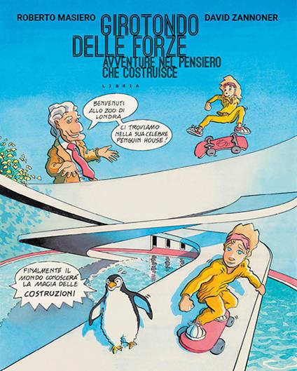 Girotondo delle forze. Avventure nel pensiero che costruisce - Roberto Masiero,David Zannoner - copertina