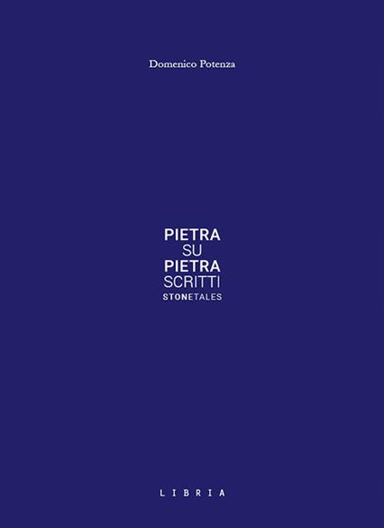 Pietra su pietra. Scritti - Domenico Potenza - copertina
