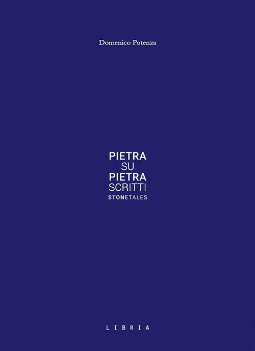 Pietra su pietra. Scritti - Domenico Potenza - copertina