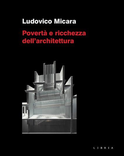 Povertà e ricchezza dell'architettura - Ludovico Micara - copertina