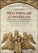 Pietà popolare a Conversano. Edicole sacre e immagini devozionali dal Medioevo ai giorni nostri