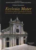 Ecclesia mater. La fabbrica della cattedrale di Nardò attraverso gli atti delle visite pastorali