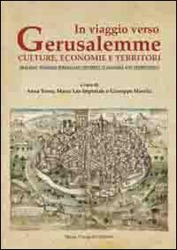 In viaggio verso Gerusalemme. Culture, economie e territori - copertina