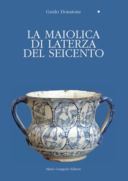 La maiolica di Laterza del Seicento - Guido Donatone - copertina
