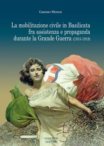 La mobilitazione civile in Basilicata fra assistenza e propaganda durante la Grande Guerra (1915-1918) - Gaetano Morese - copertina