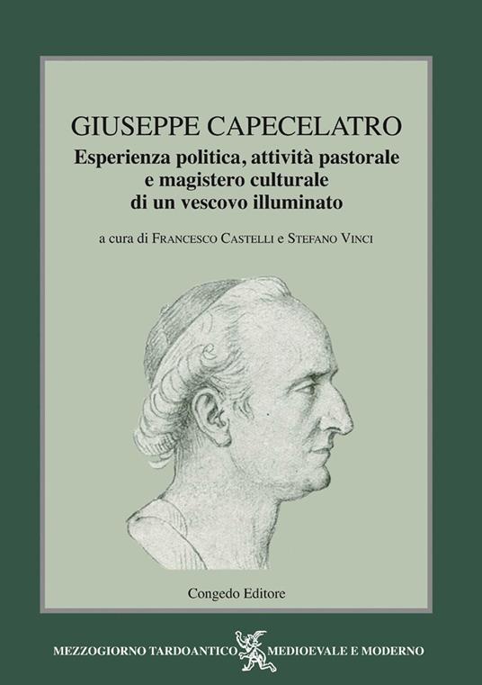 Giuseppe Capecelatro. Esperienza politica, attività pastorale e magistero culturale di un vescovo illuminato - copertina