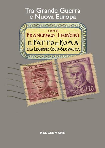 Il patto di Roma e la legione cecoslovacca. Tra grande guerra e nuova Europa - copertina