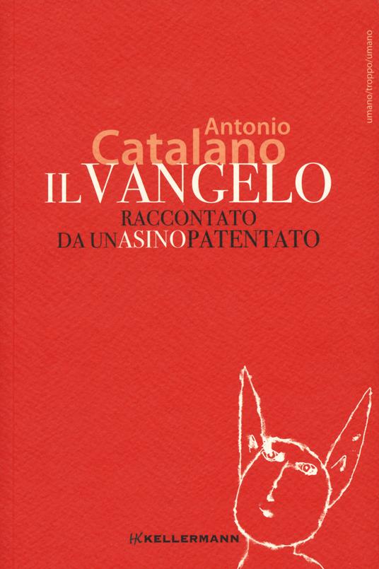Il Vangelo raccontato da un asino patentato - Antonio Catalano - copertina