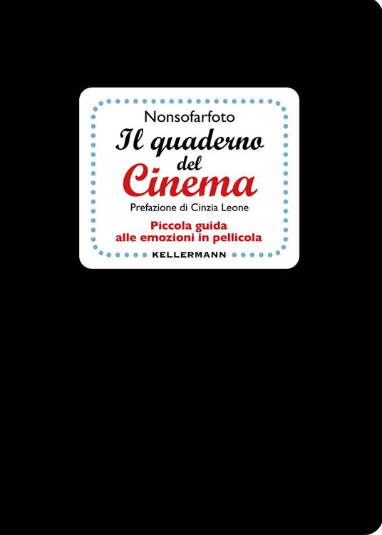 Il quaderno del cinema. Piccola guida alle emozioni in pellicola - Alessandro Aquilio - copertina