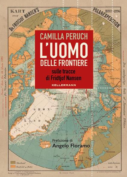 L'uomo delle frontiere. Sulle tracce di Fridtjof Nansen - Camilla Peruch - copertina