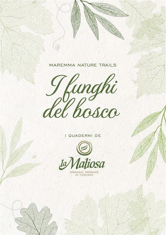 I funghi del bosco. Maremma nature trails - La Maliosa - ebook