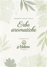 Erbe aromatiche. Maremma nature trails - La Maliosa - ebook