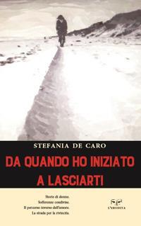 Da quando ho iniziato a lasciarti - Stefania De Caro - copertina