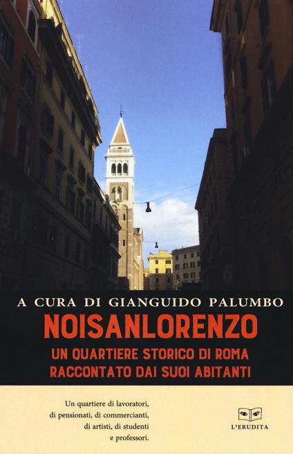 NoiSanLorenzo. Un quartiere storico di Roma raccontato dai suoi abitanti - copertina