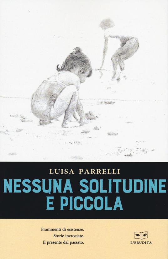 Nessuna solitudine è piccola - Luisa Parrelli - copertina
