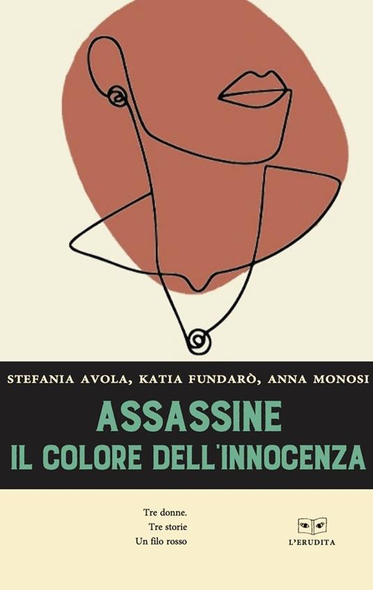 Assassine. Il colore dell’innocenza - Stefania Avola,Katia Fundarò,Anna Monosi - copertina