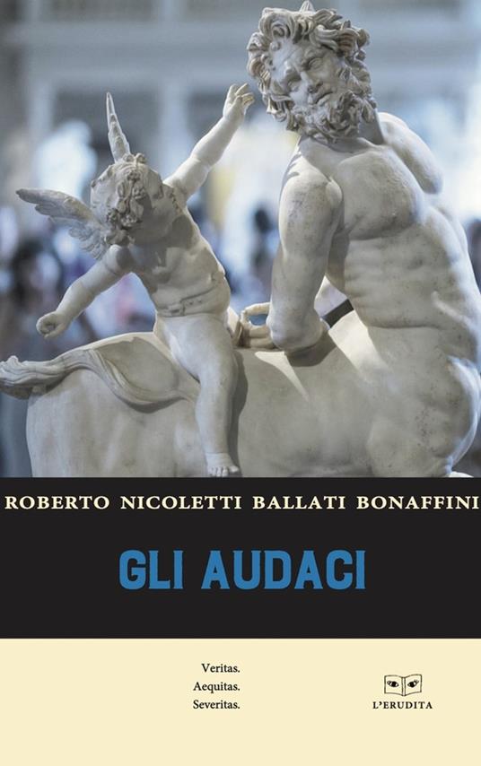Gli audaci - Roberto Nicoletti Ballati Bonaffini - copertina