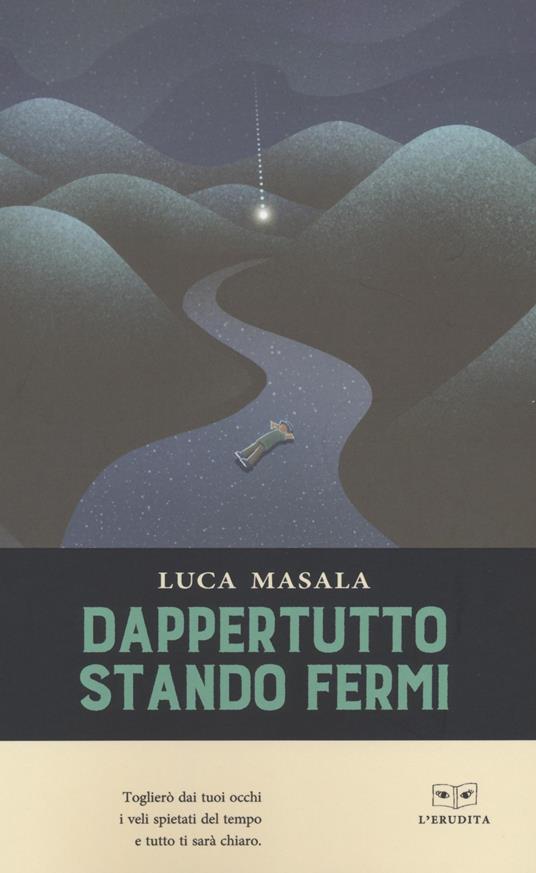 Dappertutto stando fermi - Luca Masala - copertina