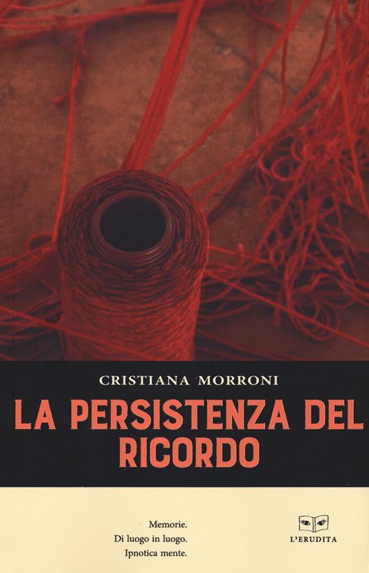 La persistenza del ricordo - Cristiana Morroni - copertina