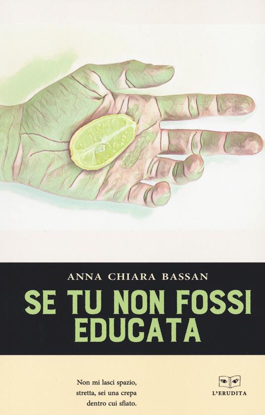 Se tu non fossi educata - Anna Chiara Bassan - copertina