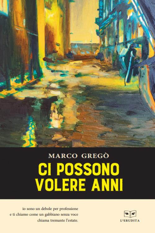 Ci possono volere anni - Marco Gregò - copertina