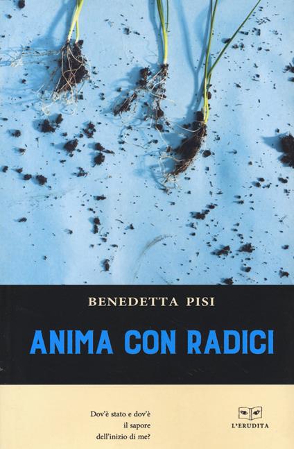 Anima con radici - Benedetta Pisi - copertina