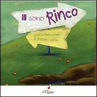 Io sono Rinco. Ediz. illustrata