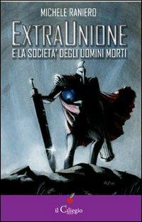 Extraunione e la società degli uomini morti - Michele Raniero - copertina