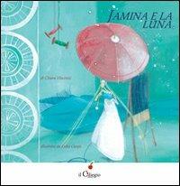 Jamina e la luna - Chiara Vincenzi - copertina