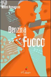 Benzina sul fuoco - Noemi Romagnolo - copertina