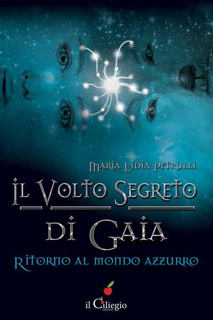 Il volto segreto di Gaia. Ritorno al mondo azzurro - Maria Lidia Petrulli - copertina