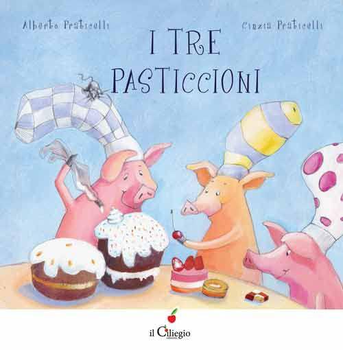 I tre pasticcioni. Ediz. illustrata - Alberto Praticelli - copertina