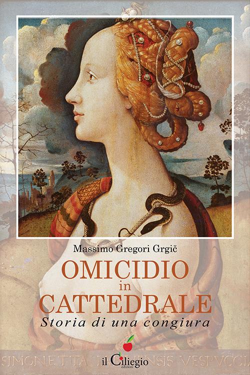 Omicidio in cattedrale. Storia di una congiura - Massimo Gregori Grgic - copertina