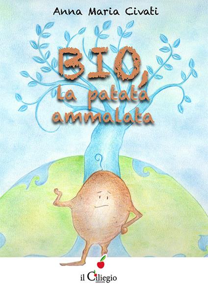 Bio, la patata ammalata - Anna Maria Civati - copertina