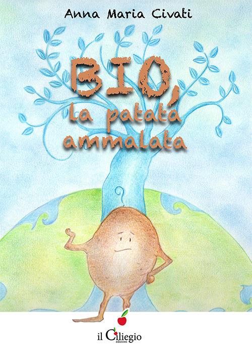 Bio, la patata ammalata - Anna Maria Civati - copertina
