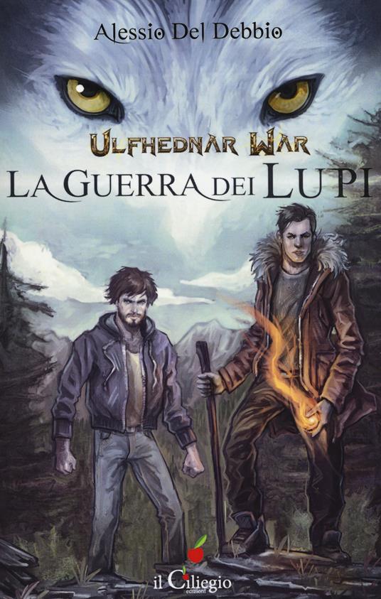 La guerra dei lupi. Ulfhednar war - Alessio Del Debbio - copertina