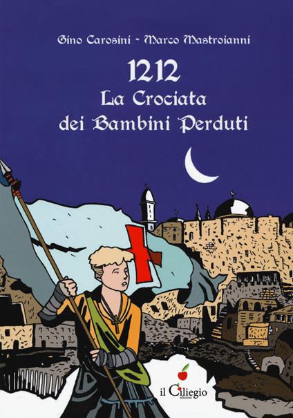 1212. La crociata dei bimbi perduti - Gino Carosini - copertina