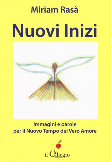 Nuovi inizi, immagini e parole per il nuovo tempo del... Con Libro in brossura - Miriam Rasà - copertina