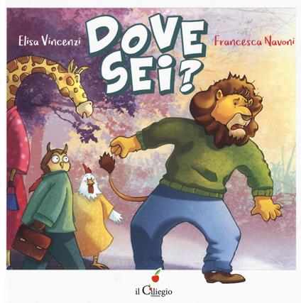 Dove sei? Ediz. a colori - Elisa Vincenzi,Francesca Navoni - copertina