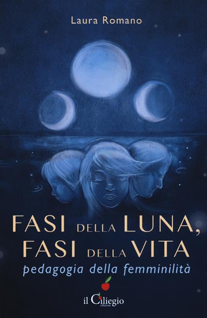 Fasi della luna, fasi della vita. Pedagogia della femminilità - Laura Romano - copertina