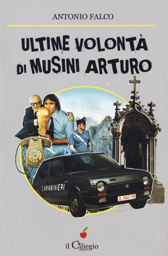 Ultime volontà di Musini Arturo - Antonio Falco - copertina