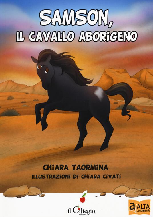 Samson, il cavallo aborigeno. Ediz. a caratteri grandi - Chiara Taormina - copertina