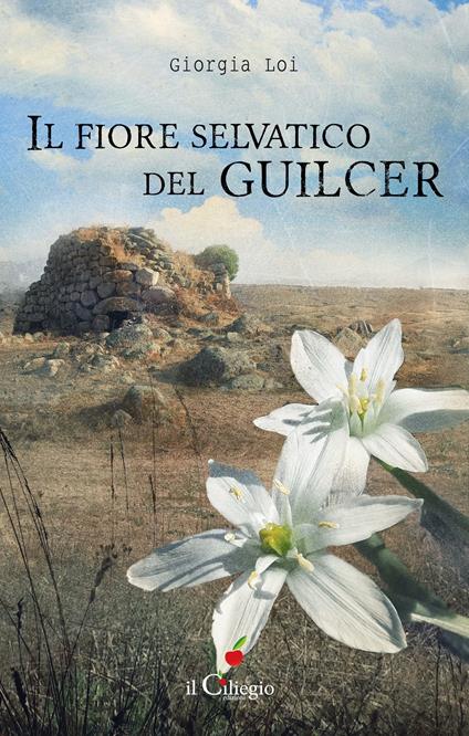 Il fiore selvatico del Guilcer - Giorgia Loi - copertina
