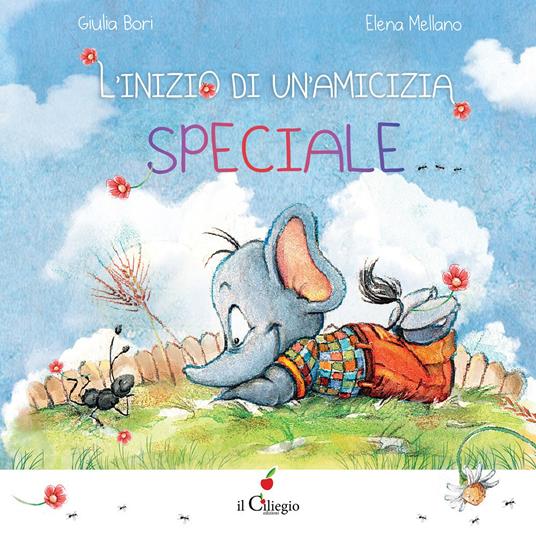 L' inizio di un'amicizia speciale. Ediz. a colori - Giulia Bori,Elena Mellano - copertina