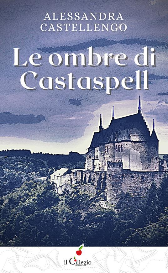 Le ombre di Castaspell - Alessandra Castellengo - copertina