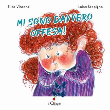 Mi sono davvero offesa! Ediz. a colori - Elisa Vincenzi - copertina
