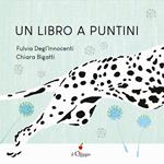 Un libro a puntini. Ediz. a colori