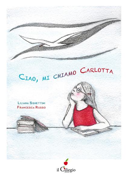 Ciao, mi chiamo Carlotta - Liliana Sghettini - copertina