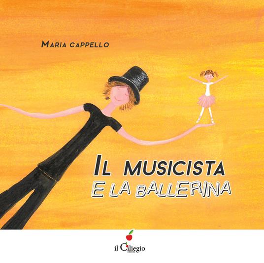 Il musicista e la ballerina. Ediz. a colori - Maria Cappello - copertina